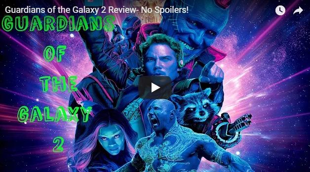 Guardians of the Galaxy 2 Review- No Spoilers!